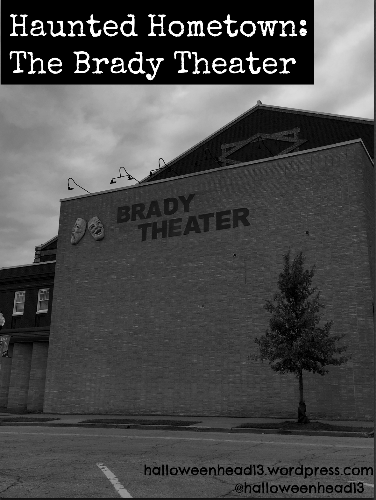 haunted hometown brady theater